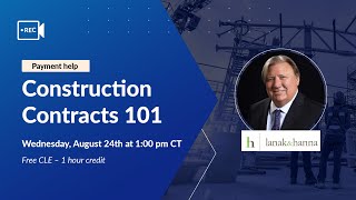 Construction Contracts 101 - Free Continuing Legal Education