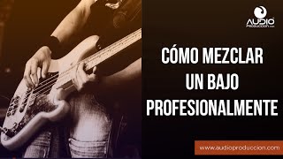 Cómo Mezclar Un Bajo Profesionalmente