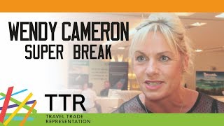 Wendy Cameron, Super Break - TTR Travel Industry Road Show