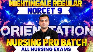 Orientation: Nightingale Regular NORCET 9 \u0026 Nursing Pro Batch For All Nursing Exams