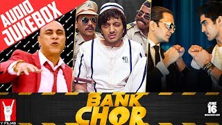 Bank Chor Audio Jukebox | Full Songs | Riteish Deshmukh | Rhea Chakraborty