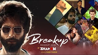 Breakup Mashup 2 (2019) SAD LOVE SONGS MASHUP | Kabir Singh Full Movie 2019