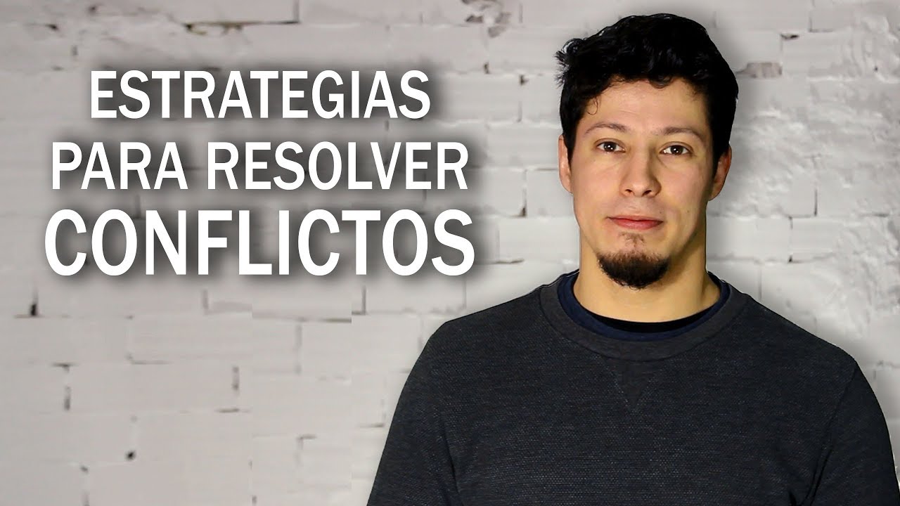 Estrategias Para Resolver Conflictos - YouTube