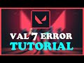 Valorant - Fix Errror VAL 7 - TUTORIAL | 2022