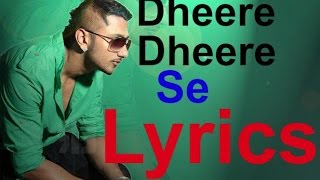 Dheere Dheere Lyrics - Yo Yo Honey Singh | Hrithik Roshan | Sonam Kapoor
