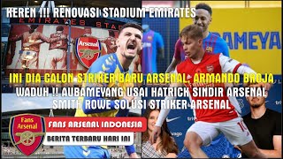 Arteta Siap Datangkan Armando Broja😍Kerennya Stadium Emirates Setelah Di renovasi😍Berita Arsenal