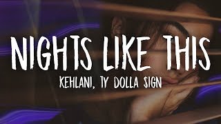 Kehlani, Ty Dolla $ign - Nights Like This