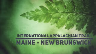 International Appalachian Trail: Maine - New Brunswick - 2023