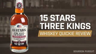 15 STARS Three Kings Whiskey Review | Whiskey Quickie