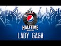 Lady Gaga Pepsi Super Bowl LI Halftime Show Promo