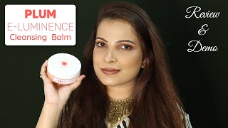 Plum E-Luminence Cleansing Balm Review \u0026 Demo || How To Emulsify Cleansing Balm