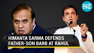 'India is changing...': How Himanta Sarma defended controversial barb on Rahul Gandhi parentage