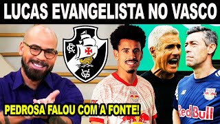 PEDROSA CONFIRMOU! LUCAS EVANGELISTA NO VASCO? LUÍS CASTRO RECUSOU PROPOSTA? PEDRO CAIXINHA E+