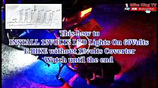 Install 12V LED ON 60Volts Ebike, Paraan ng pagkabit ng 12Volt LED light sa Walang 12Volts Converter