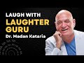 Laugh with Laughter Guru Dr. Madan Kataria