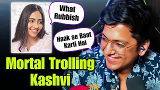 Mortal Trolling Kashvi 😍