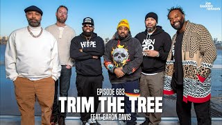 The Joe Budden Podcast Episode 683 | Trim The Tree feat. Baron Davis