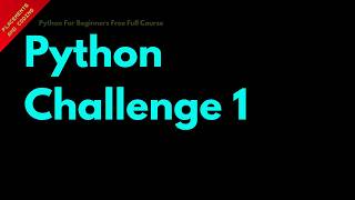 Python Challenge 1 || Lesson 6 || Python For Beginners ||