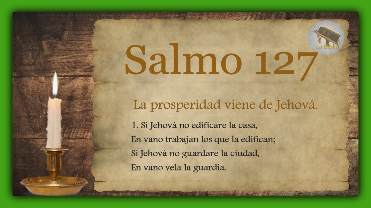 La Prosperidad Viene De Jehová Salmo 127 - YouTube