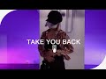 Russ - Take You Back (Feat. Kehlani) l JUHA (Choreography)