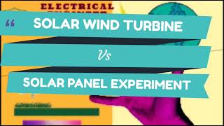 NASA Live:SOLAR WIND TURBINE VS SOLAR PANEL EXPERIMENT..HOW IT WORK  EXPERIENCE