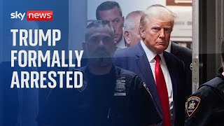 Trump has been formally arrested