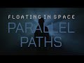 Floating In Space - Parallel Paths (Official Video)