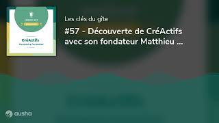 #57 - Découverte de CréActifs avec son fondateur Matthieu Douchy