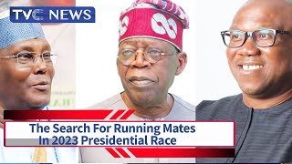 2023 Presidential Race | The Search For Running Mates