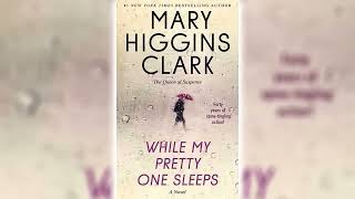 While My Pretty One Sleeps by Mary Higgins Clark | Audiobooks Full Length