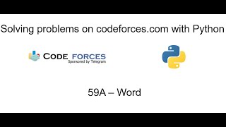 Solving problems on codeforces.com with Python - "59A- Word"