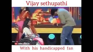 vijay sethupathi hug his lady fan || vijay sethupathi hug and kiss his handicapped fan
