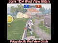 bgmi tdm ipad view glitch pubg mobile ipad view glitch pubg new glitch bgmi pubg shorts