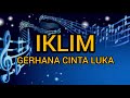 IKLIM - Gerhana Cinta Luka (Lirik)