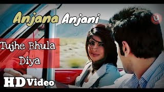 "Tujhe Bhula Diya"(Full Song) Anjana Anjani | Ranbir Kapoor, Priyanka Chopra