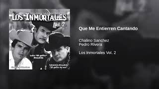 Chalino Sánchez y Pedro Rivera - Que Me Entierren Cantando