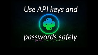 [Guide] Use API Keys and Passwords Safely in Python (Notebook or Python File)