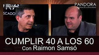 CUMPLIR 40 A LOS 60. Con Raimon Samsó.