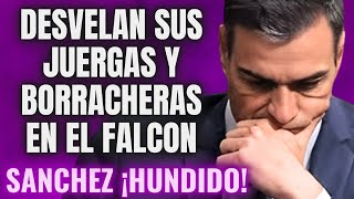 💣¡ESCÁNDALO!😱 SÁNCHEZ ¡EN SHOCK! al REVELAR un SENADOR sus BORRACHERAS y LUJURIAS en el FALCON