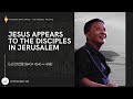 The Bible Explained | Jesus Appears to the Disciples in Jerusalem | Luke 24:44-49 | Pr. Michael Yeo