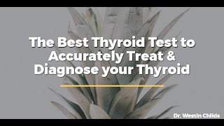 The Best Thyroid Test to Accurately Treat & Diagnose your Thyroid