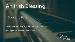 An Irish Blessing (Arr James Moore Jr) - Soprano