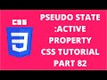 Pseudo State Active Property CSS | CSS Tutorial Part 82