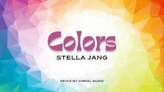 Stella Jang - Colors (Remix by Vibral Music)