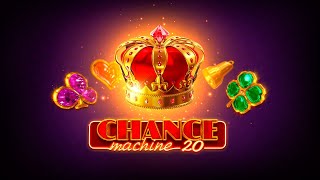 Chance Machine 20. A new dazzling slot by Endorphina.