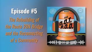 Episode 5 - Rebuilding of the Route 28N Bridge, and the Reconnecting of a Community