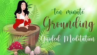 10 Minute Meditation for Grounding Your Energy