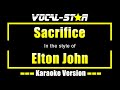 Sacrifice Karaoke | Elton John Karaoke Version