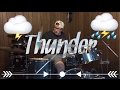 Thunder- ImagineDragons- Drum Cover
