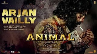 Arjan Vailly - Animal Full Song | Ranbir Kapoor | Sandeep Vanga | Bhupinder B, Manan B | Bhushan K